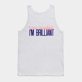 Simple Screw Beautiful, Im Brilliant Tank Top